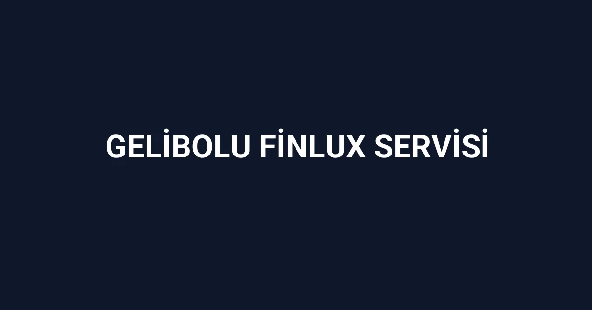 Gelibolu Finlux Servisi